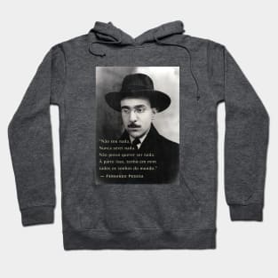 Fernando Pessoa portrait and quote: Não sou nada. Nunca serei nada. Não posso querer ser nada.... Hoodie